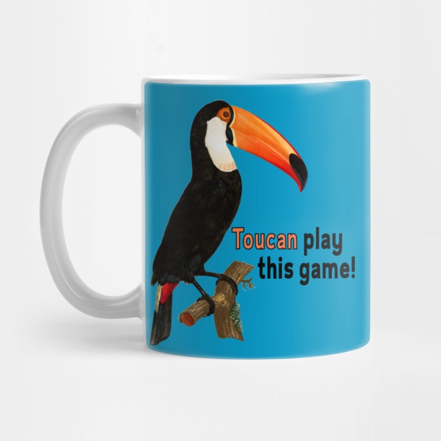 Toucan Play This Game by ChuckDuncanArt